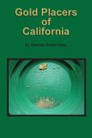 Gold Placers of California 1614740011 Book Cover
