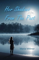Her Shadows From The Past 1917293178 Book Cover