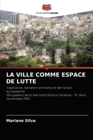 LA VILLE COMME ESPACE DE LUTTE: Trajectoire, narration et mémoire de l'Union européenne. Occupation de la Vila Irmã Dulce à Teresina - PI, dans les années 1990 6204038842 Book Cover