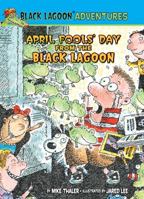 April Fools' Day from the Black Lagoon (Black Lagoon Adventures, No. 12) 054501767X Book Cover