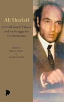 Ali Shariati: Critical Social Theory and the Struggle for Decolonization B0DVSKH7QW Book Cover