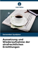 Aussetzung und Wiederaufnahme der strafrechtlichen Ermittlungen (German Edition) 6209803385 Book Cover