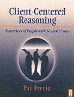 Client-Centered Reasoning: Narratives of People With Mental Illness 1626548595 Book Cover