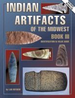 Indian Artifacts of the Midwest: Identification & Value Guide 0891457828 Book Cover