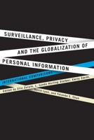 Surveillance, Privacy, and the Globalization of Personal Information: International Comparisons 0773537074 Book Cover