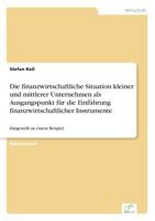 Die Finanzwirtschaftliche Situation Kleiner Und Mittlerer Unternehmen ALS Ausgangspunkt Fur Die Einfuhrung Finanzwirtschaftlicher Instrumente 3838637755 Book Cover