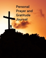 Personal Prayer and Gratitude Journal: A 52 Week Blank Lined Journal Christian Gift 1676100539 Book Cover