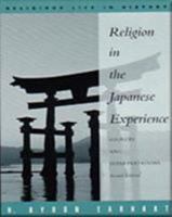 Religion in the Japanese Experience: Sources and Interpretations (The Religious life of man) 0534524613 Book Cover