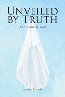 Unveiled by Truth: The Word of God B0CT9SYGMG Book Cover