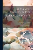 Klassiker-Bibliothek der bildenden Künste: Malerei: Deutsche Schule. 102183520X Book Cover