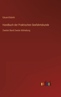 Handbuch der Praktischen Seefahrtskunde: Zweiter Band Zweite Abtheilung 336829878X Book Cover