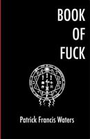 Book Of Fuck 1957174005 Book Cover
