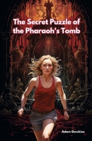 The Secret Puzzle of the Pharaoh's Tomb B0C9SC72XF Book Cover