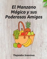 El Manzano Mágico y sus Poderosos Amigos (Spanish Edition) B0DXT25B4J Book Cover
