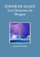 ENFER DE GLACE-Les Chansons du Dragon 1291018808 Book Cover