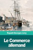 Le Commerce allemand 172444137X Book Cover