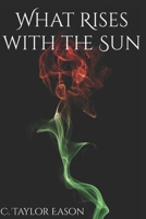 What Rises with the Sun 1688454624 Book Cover