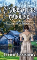 A Dream for Caroline: Chasing a Dream B0GJSMK3DV Book Cover
