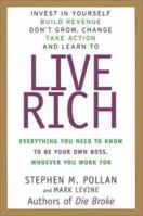 Live Rich: Everything You Need to Know to Be Your Own Boss 0887309348 Book Cover