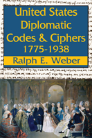 United States Diplomatic Codes and Ciphers: 1775-1938 0913750204 Book Cover