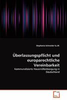 Überlassungspflicht und europarechtliche Vereinbarkeit: Kommunalisierte Hausmüllentsorgung in Deutschland 3639362845 Book Cover