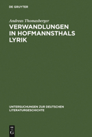 Verwandlungen in Hofmannsthals Lyrik: Zur Sprachlichen Bedeutung Von Genese Und Gestalt 3484320702 Book Cover