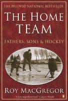 The home team: Fathers, sons & hockey 0670858811 Book Cover