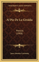 Al Pie De La Giralda: Poesias (1908) 1160295867 Book Cover