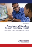 Teaching of Writing In a Kenyan Secondary School 3659131903 Book Cover