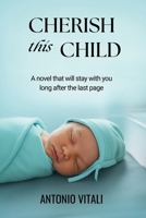 CHERISH THIS CHILD: A NOVEL THAT WILL STAY WITH YOU LONG AFTER THE LAST PAGE B0FSDW5JXH Book Cover