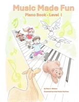 Music Made Fun : Piano Book Level I 0982980442 Book Cover