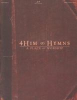 4Him - Hymns: A Place of Worship 1598020323 Book Cover