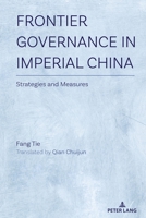 Strategies and Measures: Frontier Governance in Imperial China 1433179741 Book Cover