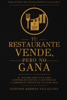 Tu Restaurante Vende, Pero No Gana (BIBLIOTECA DEL RESTAURANTE ESCALABLE) (Spanish Edition) B0HFSFLSBN Book Cover