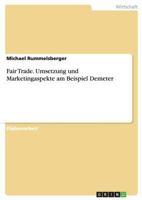 Fair Trade. Umsetzung und Marketingaspekte am Beispiel Demeter 3640211618 Book Cover