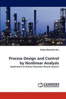 Process Design and Control by Nonlinear Analysis: Applications to Reactor-Separator-Recycle Systems 3838342429 Book Cover