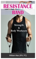 RESISTANCE BAND.: Strength & Body Workouts. B09CRXV2W1 Book Cover