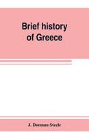 Brief History Of Greece: With Readings From Prominent Greek Historians 9353802903 Book Cover