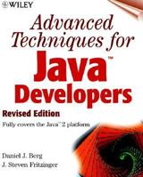 Advanced Techniques for Java  Developers, Revised Edition 0471327182 Book Cover