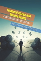 Financial Stress and Mental Health: Proven Strategies to Overcome Anxiety, Build Resilience, and Achieve Lasting Financial Peace B0F23KN7R6 Book Cover