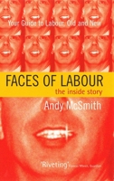 Faces of Labour: The Inside Story 1859840930 Book Cover