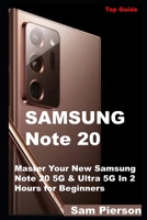 Samsung Note 20: Master Your New Samsung Note 20 5G & Ultra 5G In 2 Hours for Beginners B08FP54SHS Book Cover