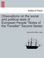 Obsevations on the social and political state of European People "Notes of the Traveller" Second Series 1241518661 Book Cover