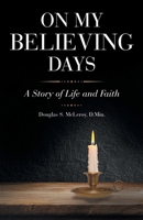 On My Believing Days: A Story of Life and Faith B0DSQ6BB14 Book Cover