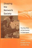 Shaping the Network Society: The New Role of Civil Society in Cyberspace 026219497X Book Cover