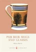 Pub Beer Mugs and Glasses (Shire Library) 074780656X Book Cover