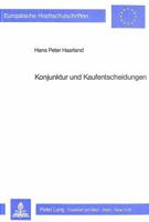 Konjunktur Und Kaufentscheidungen: Eine Verhaltensoekonomische Analyse Konjunkturell Beeinflusster Kaufentscheidungsprozesse 3820490477 Book Cover