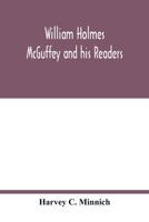 William Holmes McGuffey and his readers 9354017878 Book Cover