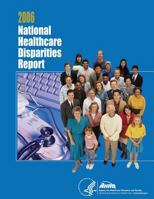 National Healthcare Disparities Report, 2006 1499310048 Book Cover