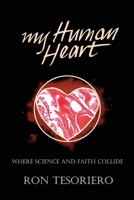 My Human Heart: Where Science and Faith Collide 0645186317 Book Cover